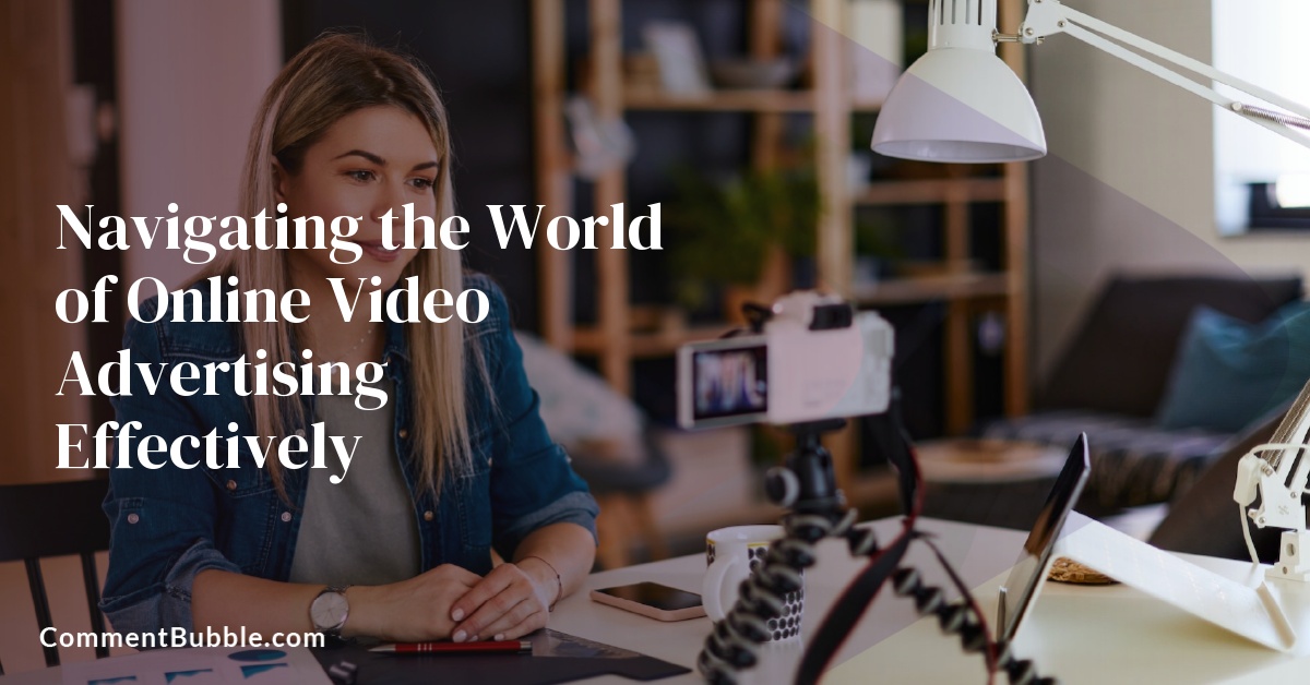 Navigating the World of Online Video Advertising Effectively