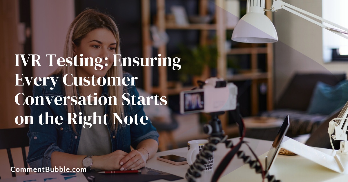IVR Testing: Ensuring Every Customer Conversation Starts on the Right Note